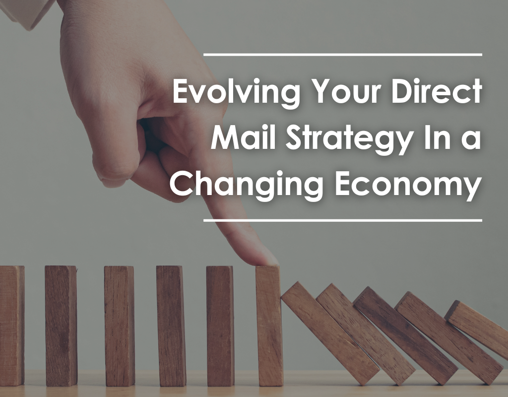 Evolving Your Direct Mail Strategy In a Changing Economy