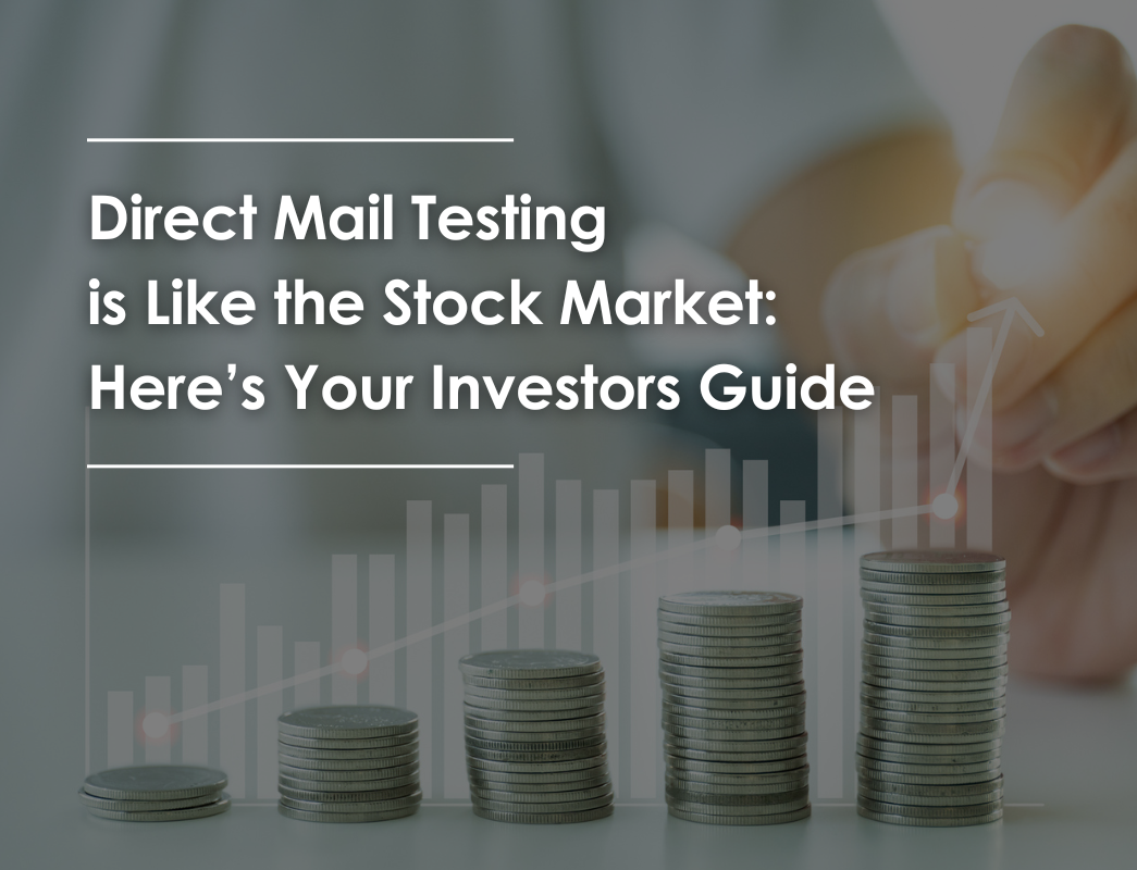 Direct Mail Testing is Like the Stock Market: Here’s Your Investors Guide