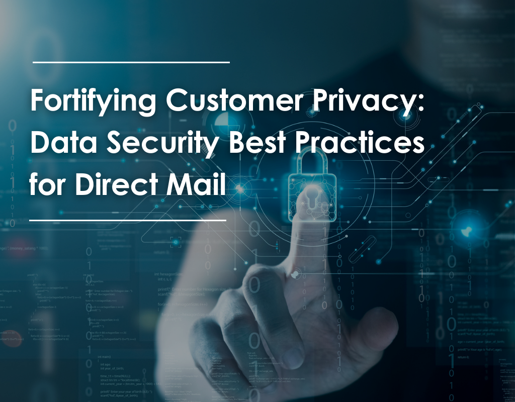 Fortifying Customer Privacy: Data Security Best Practices for Direct Mail