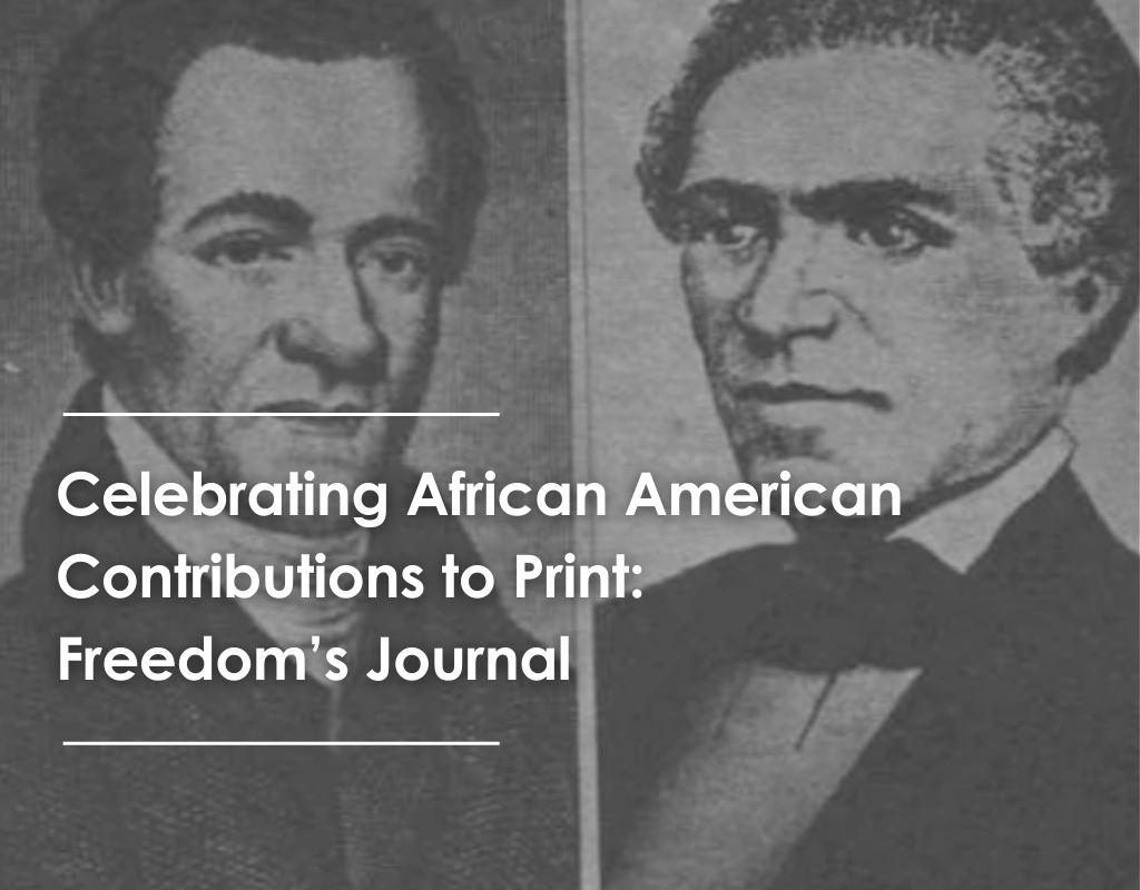 Celebrating African American Contributions to Print: Freedom’s Journal