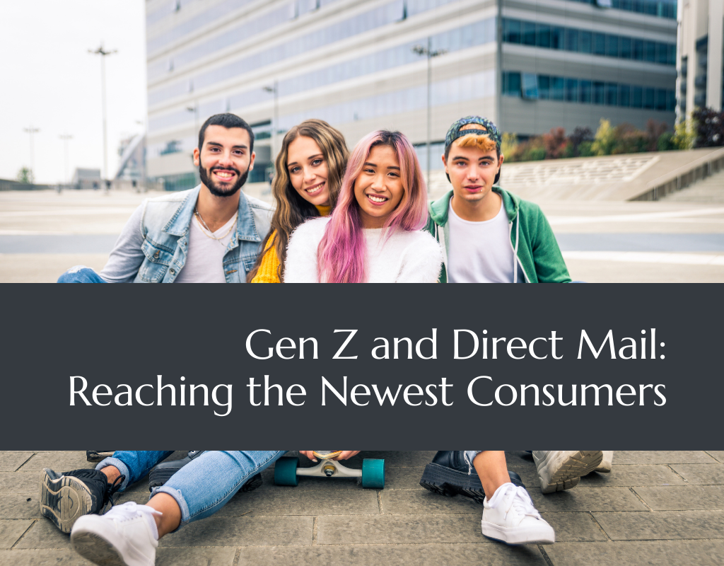 Gen Z and Direct Mail: Reaching the Newest Consumers