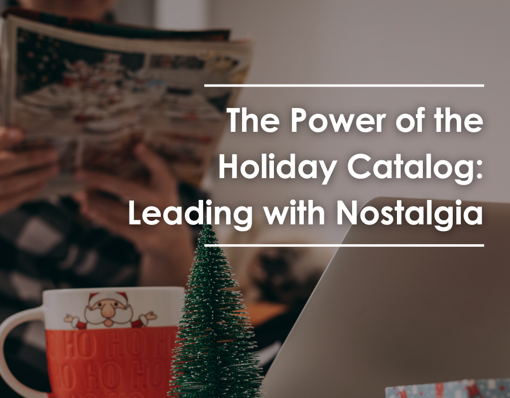The Power of the Holiday Catalog: Leading with Nostalgia