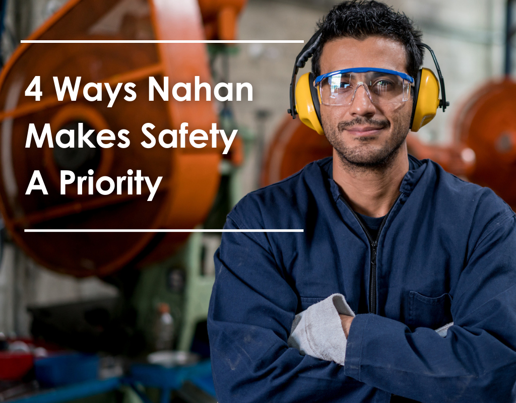 4 Ways Nahan Makes Safety a Priority